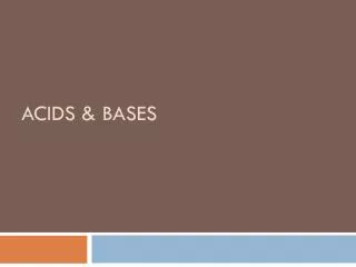 Acids &amp; bases