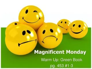 Magnifi cent Monday