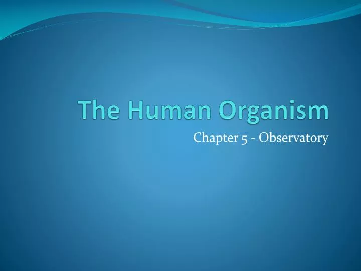 the human organism