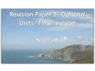 Revision Paper 2- Optional Units- Final revision
