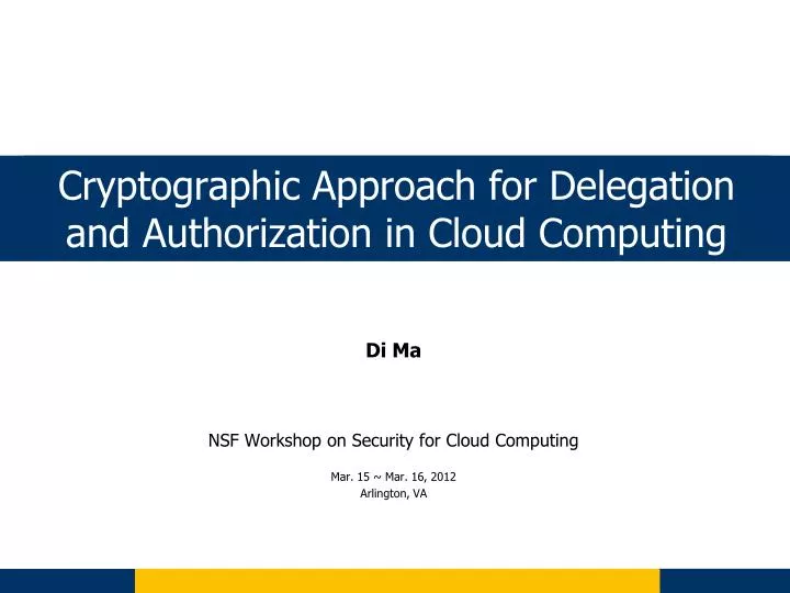 di ma nsf workshop on security for cloud computing mar 15 mar 16 2012 arlington va