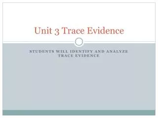 Unit 3 Trace Evidence