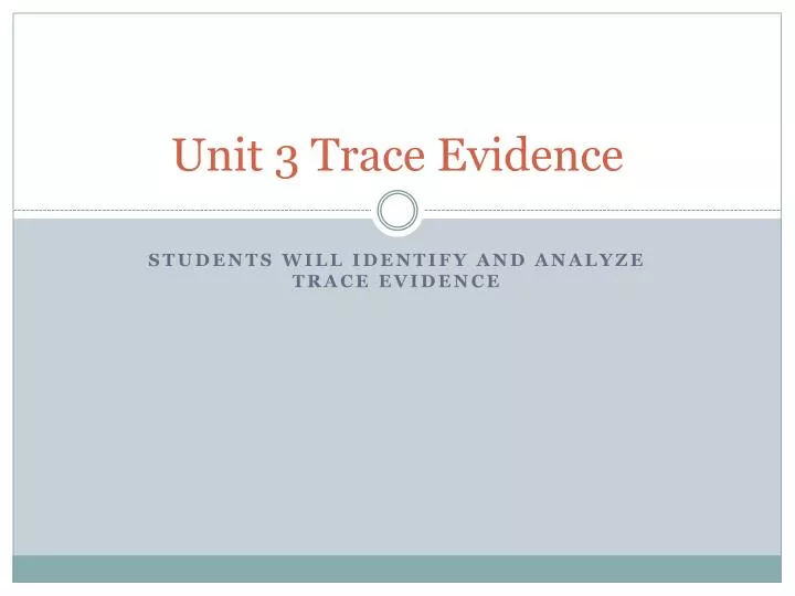 unit 3 trace evidence