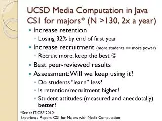 UCSD Media Computation in Java CS1 for majors* (N &gt;130, 2x a year)