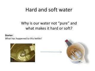 Hard and soft water