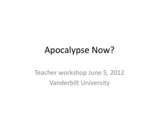 Apocalypse Now?