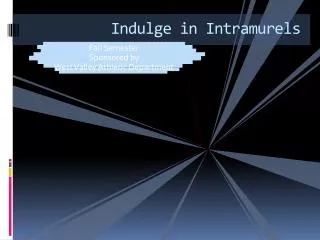 Indulge in Intramurels