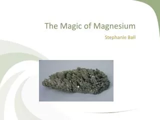 The Magic of Magnesium