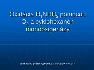 oxid cia r 1 nhr 2 pomocou o 2 a cyklohexan n monooxigen zy