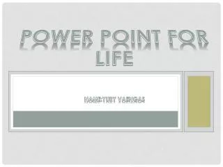 POWER POINT FOR LIFE