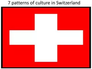 7 patterns of culture in Switzerland