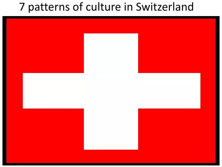 7 patterns of culture in switzerland