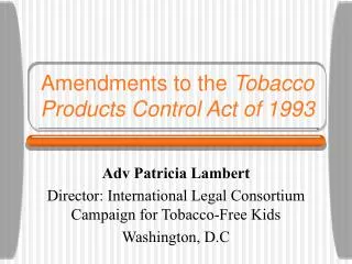 Amendments to the Tobacco Products Control Act of 1993