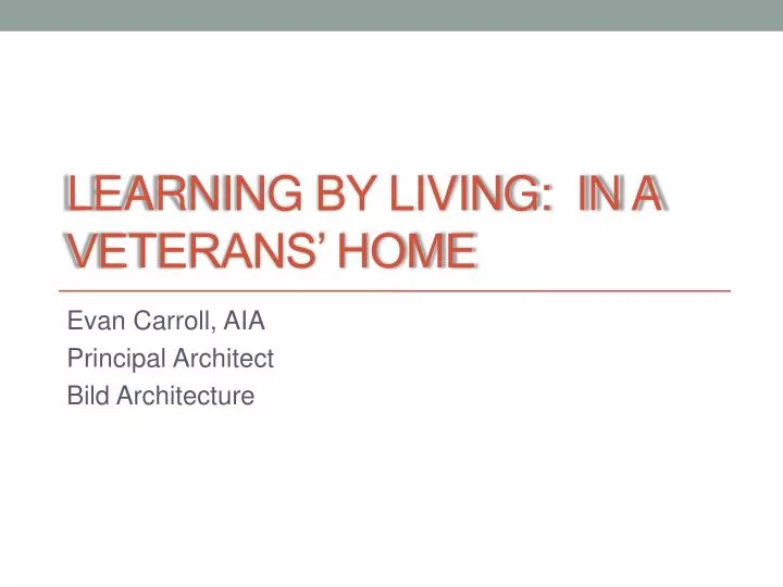 learning by living in a veterans home