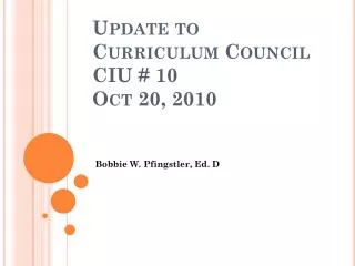 Update to Curriculum Council CIU # 10 Oct 20, 2010