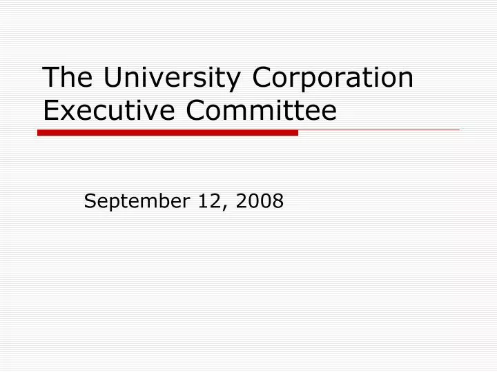 the university corporation executive committee