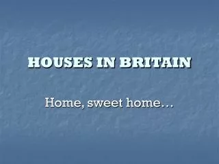 HOUSES IN BRITAIN