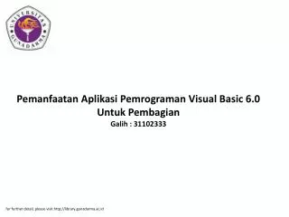 Pemanfaatan Aplikasi Pemrograman Visual Basic 6.0 Untuk Pembagian Galih : 31102333