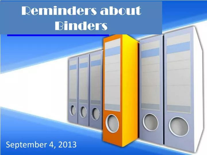 reminders about binders
