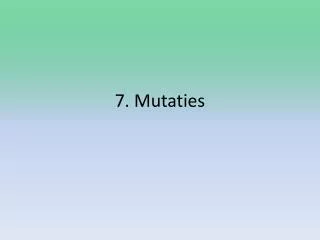 7. Mutaties