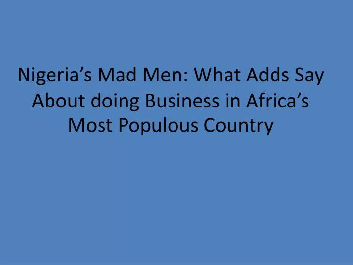 nigeria s mad men what adds say about doing business in africa s most populous country