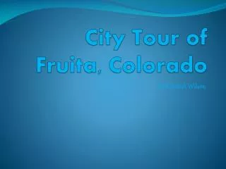 City Tour of Fruita , Colorado