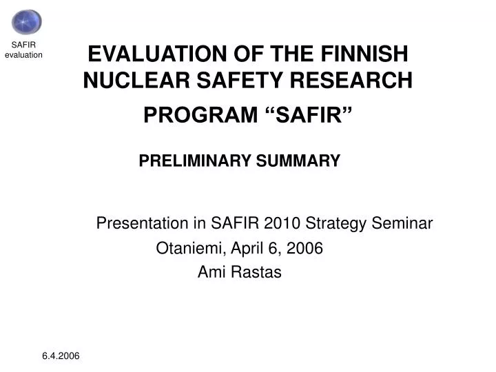 evaluation of the finnish nuclear safety research program safir