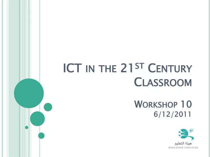 ict in the 21 st century classroom workshop 10 6 12 2011