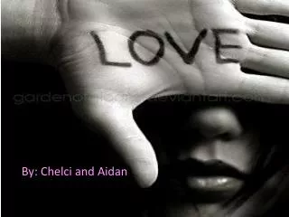 By: Chelci and Aidan