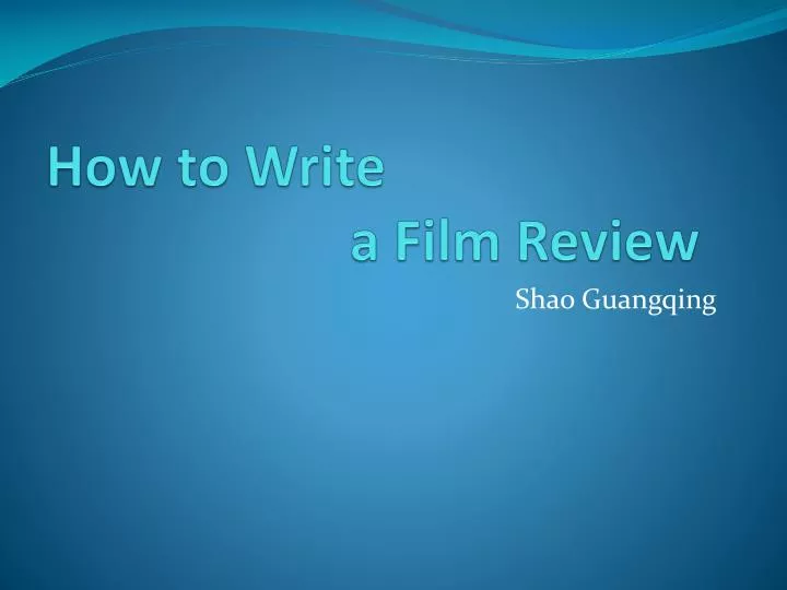 how to write a film review