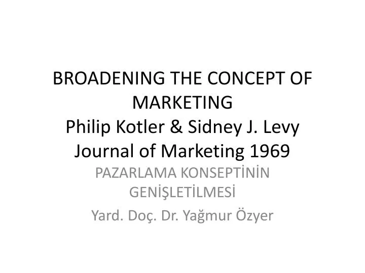 broadening the concept of marketing philip kotler sidney j levy journal of marketing 1969