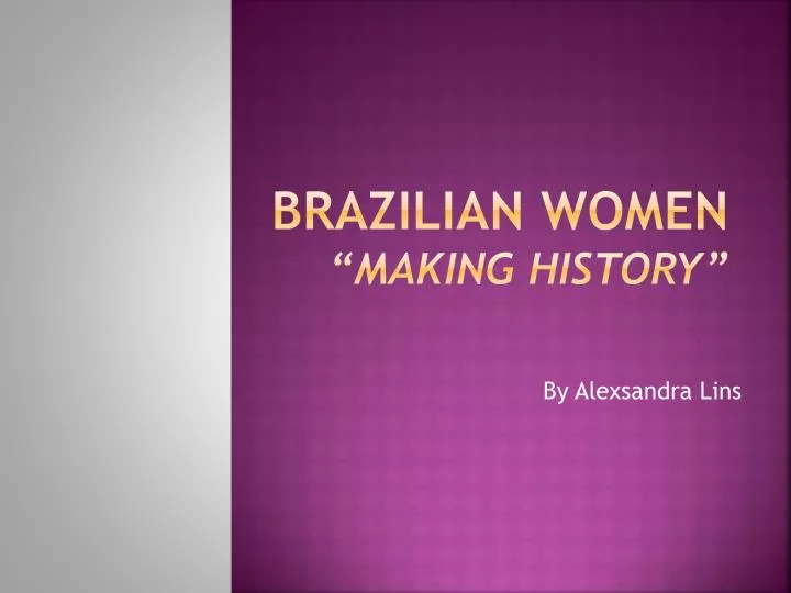 brazilian women making history