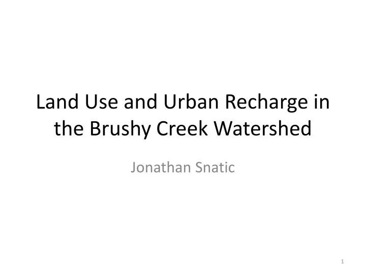 land use and urban recharge in the brushy creek watershed
