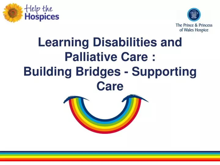 learning disabilities and palliative care building bridges supporting care