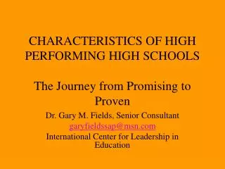 CHARACTERISTICS OF HIGH PERFORMING HIGH SCHOOLS The Journey from Promising to Proven