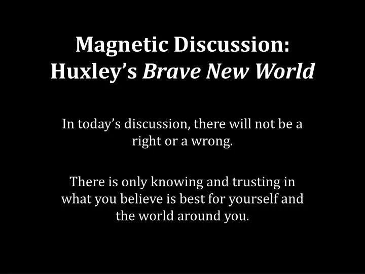 magnetic discussion huxley s brave new world