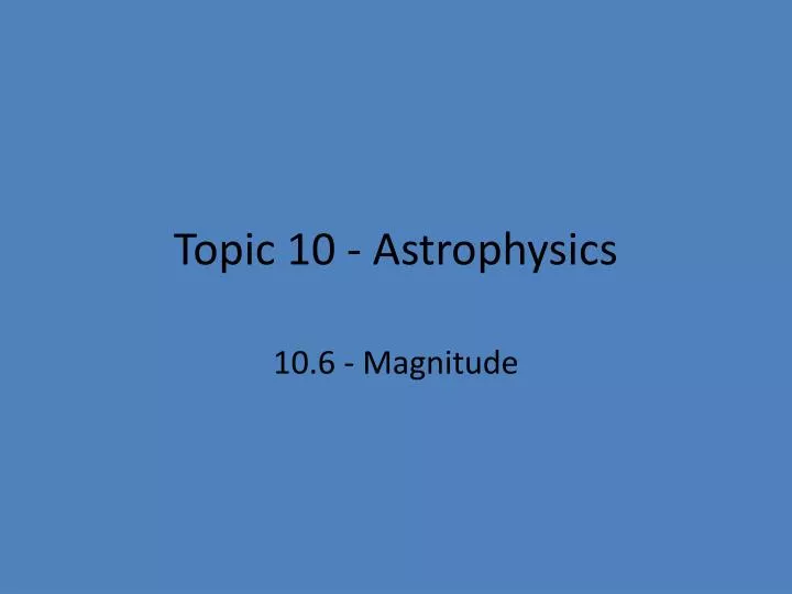 topic 10 astrophysics