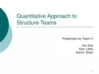 Quantitative Approach to Structure Teams