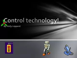 Control technology!