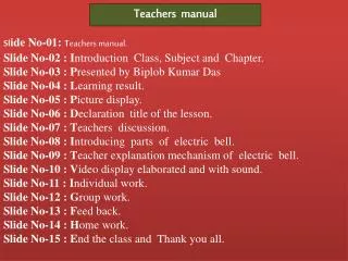 Sl ide No-01: T eachers manual. Slide No-02 : I ntroduction Class, Subject and Chapter.