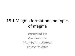 18 1 magma formation and types of magma
