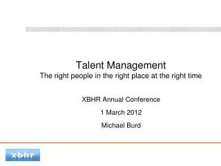 Talent Management The right people in the right place at the right time