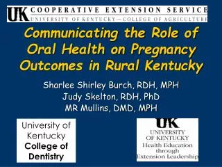 Communicating the Role of Oral Health on Pregnancy Outcomes in Rural Kentucky