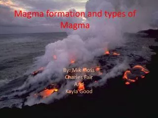 Magma formation and types of Magma