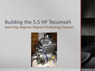 Building the 5.5 HP Tecumseh