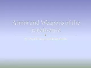Armor and Weapons of the renaissance