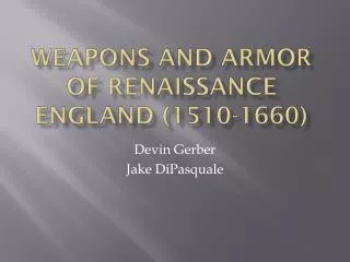 W eapons and Armor of Renaissance England (1510-1660)