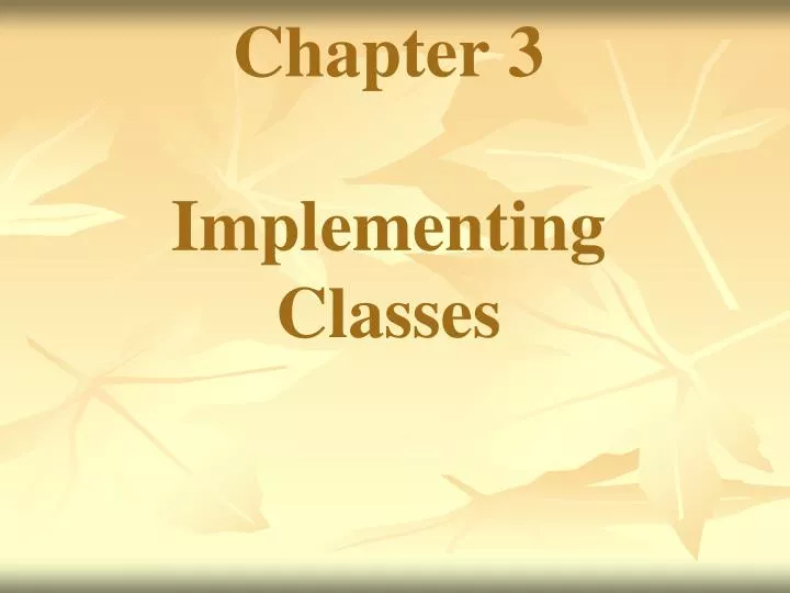 chapter 3 implementing classes