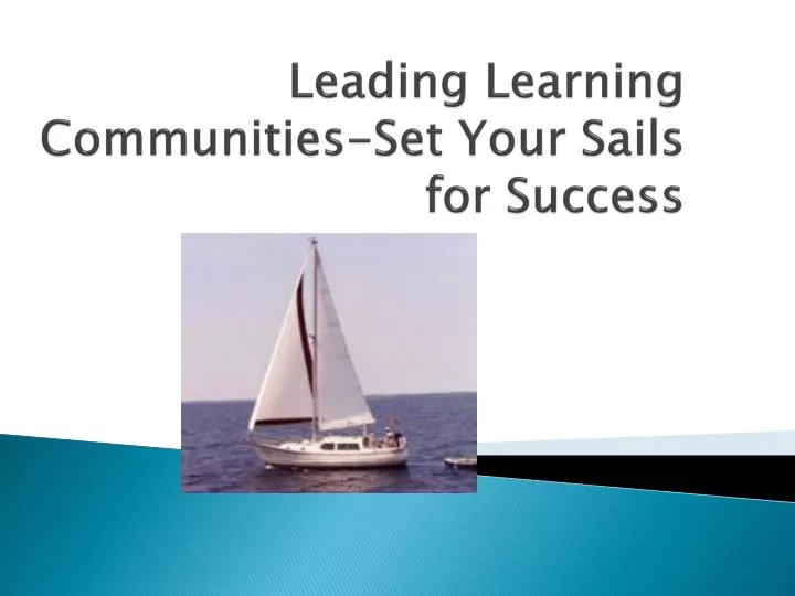 leading learning communities set your sails for success
