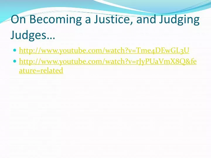 on becoming a justice and judging judges